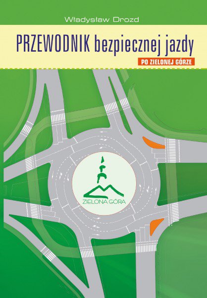 Przewodnik bezpiecznej jazdy po Zielonej Górze